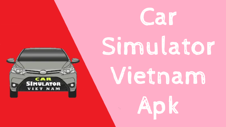 Car Simulator Vietnam Apk 2022