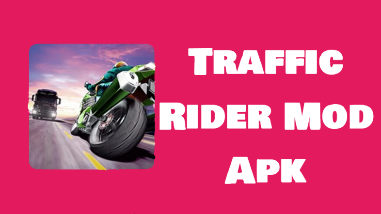 Traffic Rider Mod Apk 2022